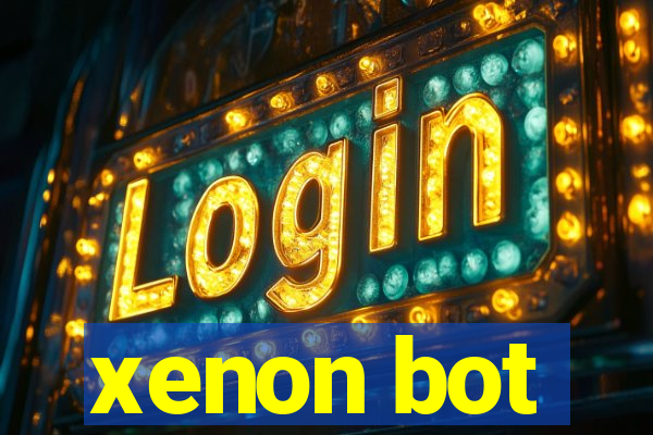 xenon bot